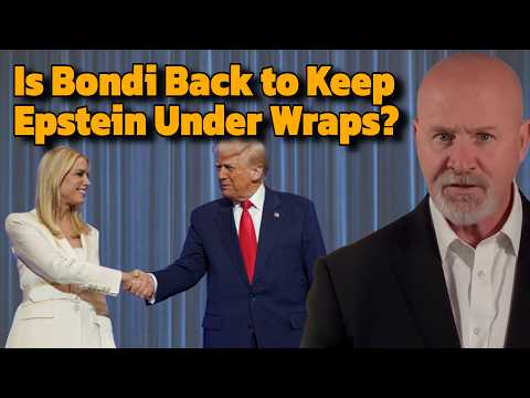 Is Bondi Back to Keep Epstein Under Wraps?