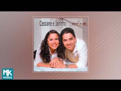 Cassiane e Jairinho - Você e Eu (CD COMPLETO)
