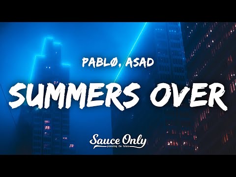 pablø & a$ad - Summers Over (Lyrics)