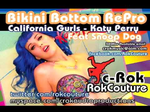 California Gurls Bikini Bottom RePro - Katy Perry feat Snoop Dog - C-Rok RokCouture RMX