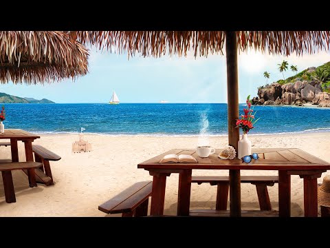 Beach Cafe Ambience: tropical music, ocean waves, & no worries!