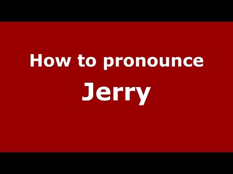 How to pronounce Jerry