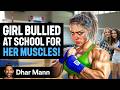GIRL With Muscles Struggles To Fit In At School Dhar Mann Studios