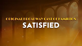 Original Broadway Cast of Hamilton - Satisfied | From Hamilton the Musical (Lyrics)