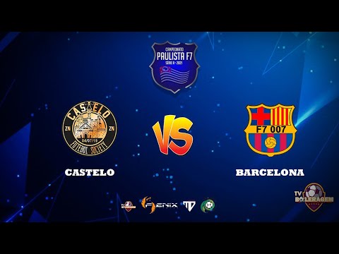 CAMPEONATO PAULISTA F7 SERIE A - CASTELO VS BARCELONA.