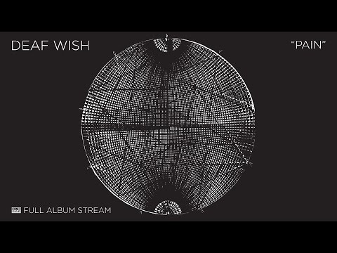 Deaf Wish - Pain [FULL ALBUM STREAM]