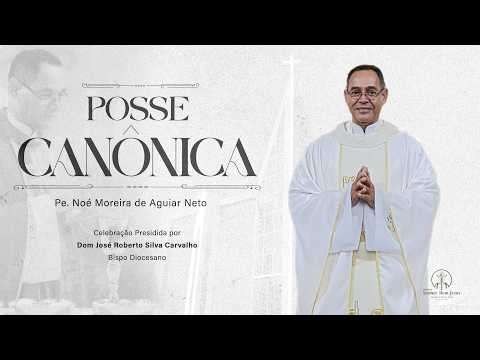 #Missa - Posse Canônica de Pe. Noé Moreira de Aguiar Neto