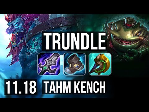 TRUNDLE vs TAHM KENCH (TOP) | Rank 3 Trundle, 10/0/0, 6 solo kills, Legendary | TR Master | v11.18