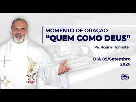 Dia 09/09/2026 | Momento de Oração "Quem Como Deus?"