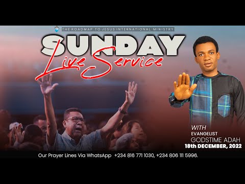 SUNDAY LIVE SERVICE (18TH DECEMBER, 2022)