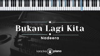 Download lagu Bukan Lagi Kita - Nadeera  (KARAOKE PIANO) mp3