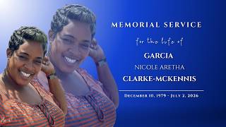 Memorial Service for the late Garcia Clarke-Mckennis || Thursday August 20,2026