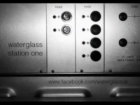 Waterglass - 'Station One' (Album Version)