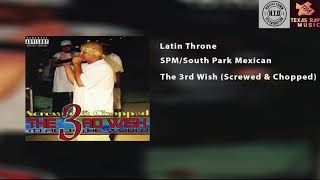 SPM/South Park Mexican - Latin Throne (Screwed &amp; Chopped)