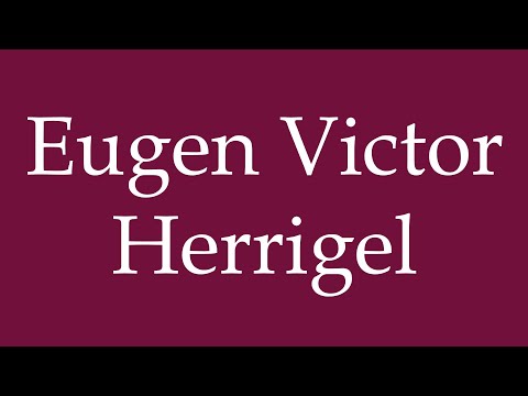 How to Pronounce ''Eugen Victor Herrigel'' Correctly in German