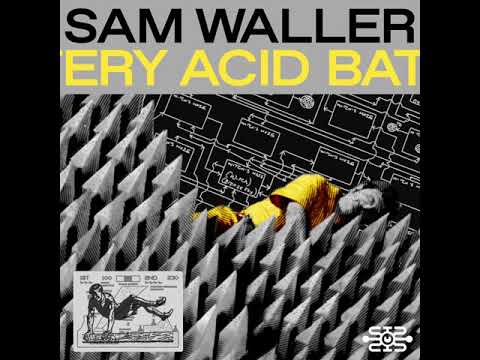 01 - Sam Waller - Battery Acid