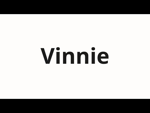 How to pronounce Vinnie