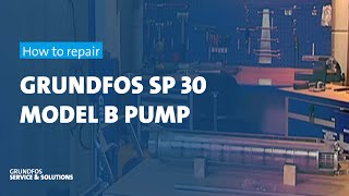 How to repair Grundfos SP 30 model B pump