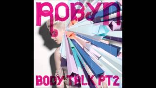 robyn - include me out
