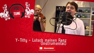 Y-Titty Lutsch mein&#39; Ranz (ORIGINAL Instrumental)