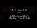 Chick Corea Elektric Band - 99 Flavors (Cover)
