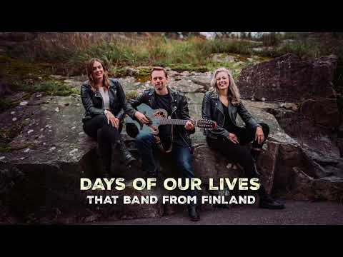 Days Of Our Lives - That band from Finland