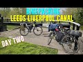 Leeds to Liverpool Canal : Day Two : #Bikepacking Ride