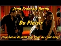 Jean Francois Breau - Du Plaisir (Clip bonus do DVD ...