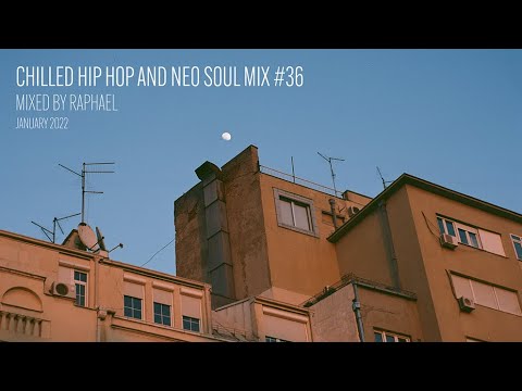 CHILLED HIP HOP AND NEO SOUL MIX #36