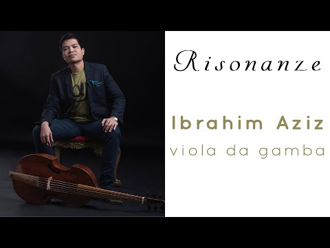 Risonanze - IBRAHIM AZIZ viola da gamba | BACH • MARTÍNEZ GIL • ABEL • ROWE • SCHENCK  [FHR83]