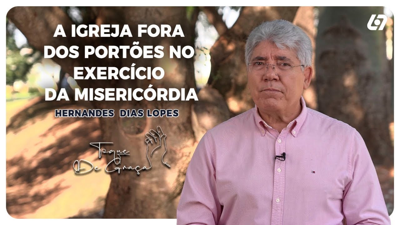 Ação social não é um substituto do evangelho! | Hernandes Dias Lopes | Toque de graça