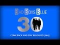 Bad Boys Blue - Come Back And Stay [RELOADED ...