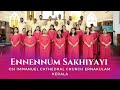 Ennennum Sakhiyayi | CSI Immanuel Cathedral Church  Ernakulam, Kerala