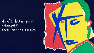 XTC - Don't Lose Your Temper (Toots Garage session)