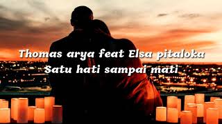 Download lagu Thomas arya feat Elsa pitaloka - Satu hati sampai mati ( lirik ) mp3