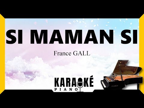 🎹 Si maman si - France GALL (Karaoké Piano Français) #karaoke