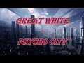 Great White - Psycho City