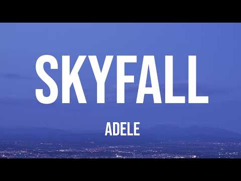 Adele - Skyfall (Lyrics)