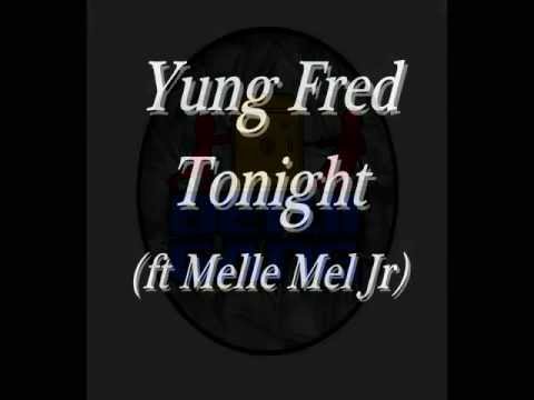 Yung Fred - Tonight ft Melle Mel Jr