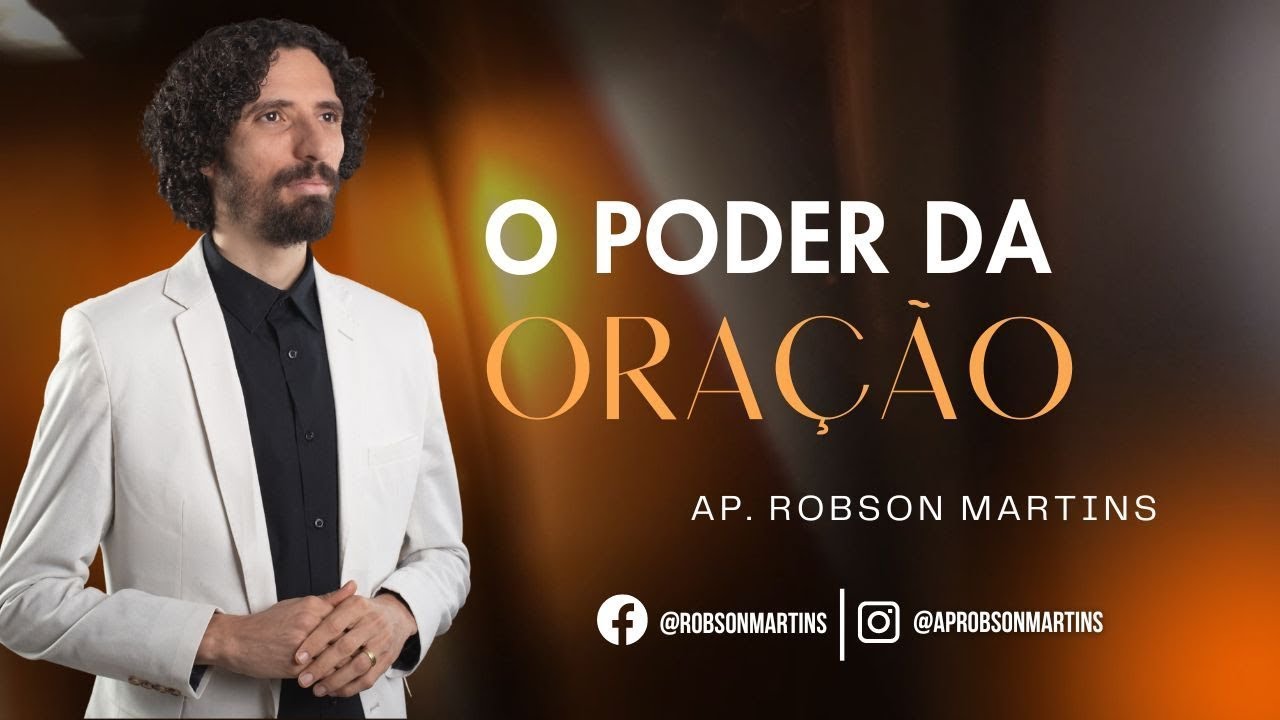 O poder da oração - Robson Martins