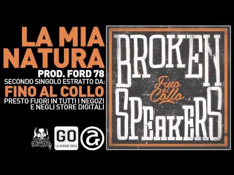 BROKENSPEAKERS - 04 LA MIA NATURA