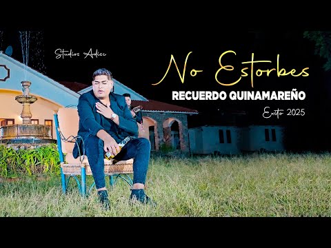 RECUERDO QUINAMAREÑO - NO ESTORBES
