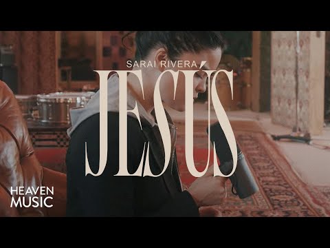 Sarai Rivera | Jesús (Video Oficial)