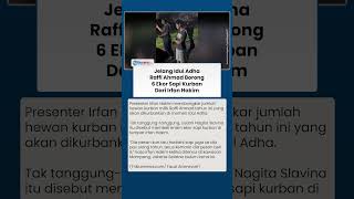 Raffi Ahmad Beli 6 Sapi Kurban dari Irfan Hakim, Bobot Fantastis Jadi Sorotan Publik