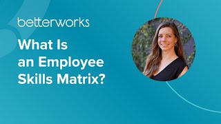What Is an Employee Skills Matrix?