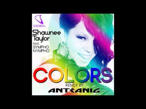 Shawnee Taylor Feat Sympho Nympho - Colors (Antranig Remix)