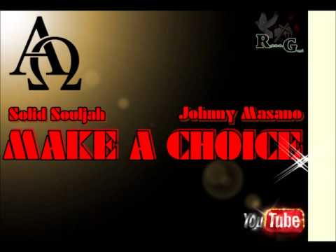 Solid Souljah and Johnny Masano - Make a Choice