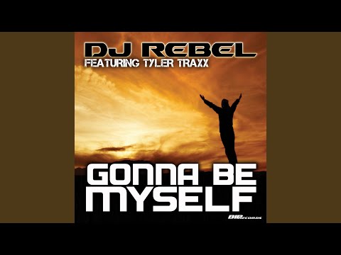 Gonna Be Myself (Extended Mix) feat. Tyler Traxx