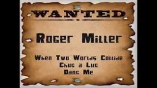 Roger Miller - When Two Worlds Collide