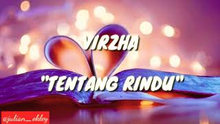 VIRZHA - TENTANG RINDU &quot;LIRIK&quot;